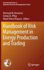 Handbook of Risk Management in Energy Production and Trading By Raimund M. Kovacevic (Editor), Georg Ch Pflug (Editor), Maria Teresa Vespucci (Editor) Cover Image