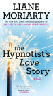 The Hypnotist's Love Story By Liane Moriarty Cover Image
