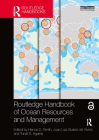 Routledge Handbook of Ocean Resources and Management By Hance D. Smith (Editor), Juan Luis Suárez de Vivero (Editor), Tundi S. Agardy (Editor) Cover Image