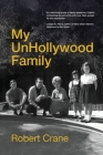 My UnHollywood Family By Robert David Crane Cover Image