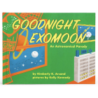 Goodnight Exomoon: An Astronomical Parody By Cottage Door Press (Editor), Kimberly K. Arcand, Kelly Kennedy (Illustrator) Cover Image