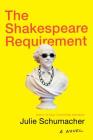 The Shakespeare Requirement: A Novel By Julie Schumacher Cover Image