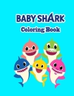 Baby Shark Coloring Book By Reneh Wue Cover Image