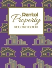 Rental Property Record Book: Rental Property Landlord Income Maintenance Management Tracker Record Book By California MM Cover Image