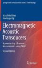 Electromagnetic Acoustic Transducers: Noncontacting Ultrasonic Measurements Using Emats Cover Image