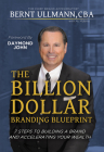 The Billion Dollar Branding Blueprint: 7 Steps to Building A Brand and Accelerating Your Wealth Cover Image