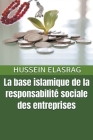 La Base Islamique de la Responsabilité Sociale des Entreprises Cover Image