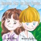 Brothers Make the Best Friends By April Dillow Cover Image