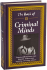 The Book of Criminal Minds: Forgeries, Robberies, Heists, Crimes of Passion, Murders, Money Laundering, Con Artistry, and More By Publications International Ltd Cover Image