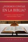 Podemos Confiar en la Biblia?: Respuestas a las mas inquietantes preguntas sobre la Biblia By Jose Reina Cover Image