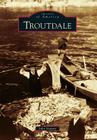 Troutdale (Images of America) By Julie Stewart Cover Image