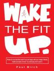 Wake The Fit UP By Paul Birch Cover Image
