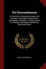 The Chrysanthemum: Its Culture for Professional Growers and Amateurs; A Practical Treatise on Its Propagation, Cultivation, Training, Rai Cover Image