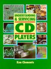 Understanding and Servicing CD Players By Ken Clements Cover Image