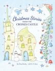Christmas Stories From the Crones Castle By Patsy Stanley, Snow A. B. (As Told by) Cover Image