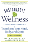 Sustainable Wellness: An Integrative Approach to Transform Your Mind, Body, and Spirit Cover Image