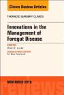 Innovations in the Management of Foregut Disease, an Issue of Thoracic Surgery Clinics: Volume 28-4 (Clinics: Surgery #28) By Brian Louie Cover Image