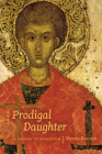 Prodigal Daughter: A Journey to Byzantium (Wayfarer) By Myrna Kostash Cover Image