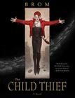The Child Thief: A Novel By Brom Cover Image