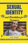 Sexual Identity and Orientation for Teenagers By Sarah D. Lee Cover Image