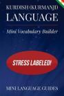Kurdish (Kurmanji) Language Mini Vocabulary Builder: Stress Labeled! By Mini Language Guides Cover Image
