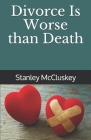 Divorce Is Worse than Death Cover Image