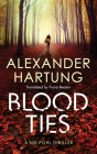 Blood Ties By Alexander Hartung, Chris Andrew Ciulla (Read by), Fiona Beaton (Translator) Cover Image