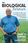 Biological Farmer: A Complete Guide to the Sustainable & Profitable Biological System of Farming Cover Image
