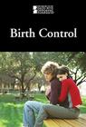 Birth Control (Introducing Issues with Opposing Viewpoints) By Lauri S. Friedman (Editor) Cover Image