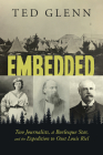 Embedded: Two Journalists, a Burlesque Star, and the Expedition to Oust Louis Riel Cover Image