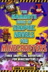 The Mammoth Book of Graphic Novels for Minecrafters: Three Unofficial Adventures for Minecrafters (Unofficial Graphic Novel for Minecrafters) By Cara J. Stevens Cover Image