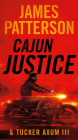Cajun Justice By James Patterson, Tucker Axum III Cover Image