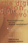 How Revolutionary Was the Digital Revolution?: National Responses, Market Transitions, and Global Technology (Innovation and Technology in the World E) Cover Image