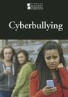 Cyberbullying (Introducing Issues with Opposing Viewpoints) Cover Image