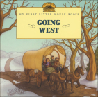 Going West (My First Little House Books (Prebound)) Cover Image