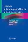 Essentials of Radiofrequency Ablation of the Spine and Joints By Timothy R. Deer (Editor), Nomen Azeem (Editor) Cover Image