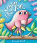 Naked Trevor By Rebecca Elliott Cover Image