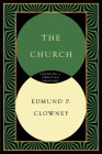 The Church (Contours of Christian Theology) By Edmund P. Clowney Cover Image
