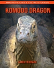 Komodo Dragon: Amazing Pictures & Fun Facts for Kids By Carolyn Drake Cover Image