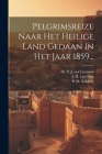 Pelgrimsreize Naar Het Heilige Land Gedaan In Het Jaar 1859... By P. M. Snikkers, Dr P J Van Leeuwen (Created by), J H Van Gent (Created by) Cover Image