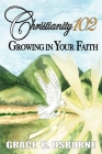 Christianity 102: Growing in Your Faith Cover Image