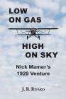 Low On Gas - High On Sky: Nick Mamer's 1929 Venture Cover Image