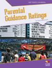 Parental Guidance Ratings (Hot Topics in Media) By Casie Hermansson Cover Image
