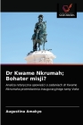 Dr Kwame Nkrumah; Bohater misji? Cover Image