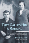 They Called Him a Radical: The Memoirs of Pete Maloff and the Making of a Doukhobor Pacifist Cover Image