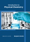 Introduction to Physical Chemistry By Benjamin Schultz (Editor) Cover Image