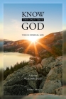 Know the Only True God: This is Eternal Life By Corinne Carlson Cover Image