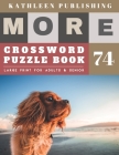 Large Print Crossword Puzzle Books for seniors: adult easy crossword puzzles - More Large Print Crosswords Game - Hours of brain-boosting entertainmen By Kathleen Publishing Cover Image