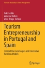 Tourism Entrepreneurship in Portugal and Spain: Competitive Landscapes and Innovative Business Models By João Leitão (Editor), Vanessa Ratten (Editor), Vitor Braga (Editor) Cover Image