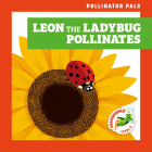 Leon the Ladybug Pollinates Cover Image